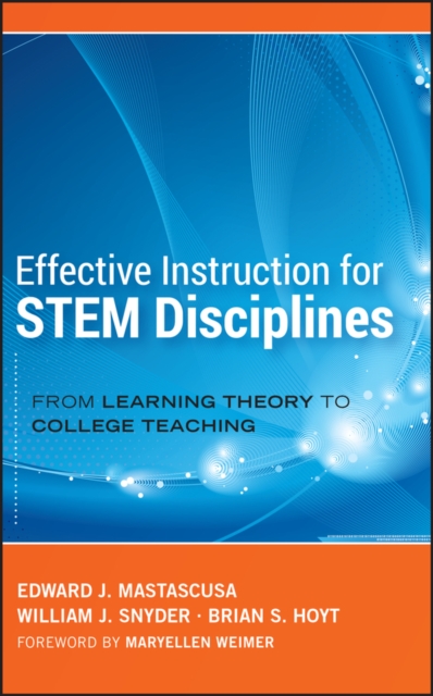 Effective Instruction for STEM Disciplines : From Learning Theory to College Teaching, Hardback Book