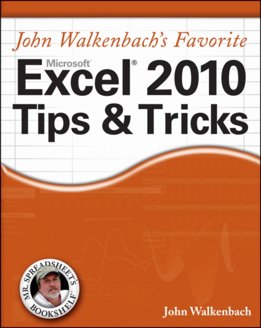 John Walkenbach's Favorite Excel 2010 Tips and Tricks, Paperback Book