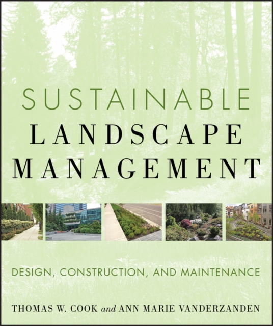 Sustainable Landscape Management : Design, Construction, and Maintenance, Hardback Book