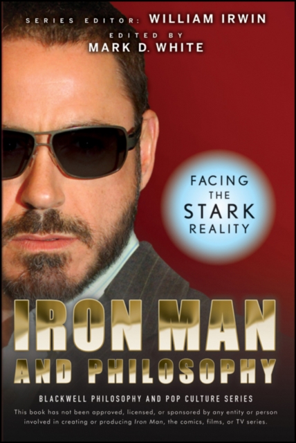 Iron Man and Philosophy : Facing the Stark Reality, Paperback / softback Book