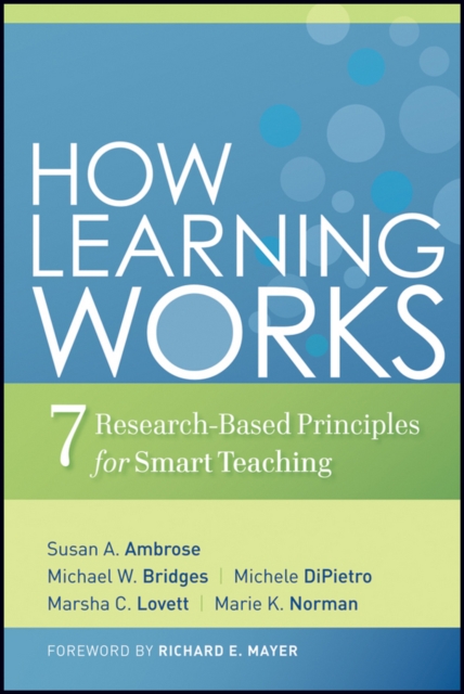 How Learning Works : Seven Research-Based Principles for Smart Teaching, Hardback Book