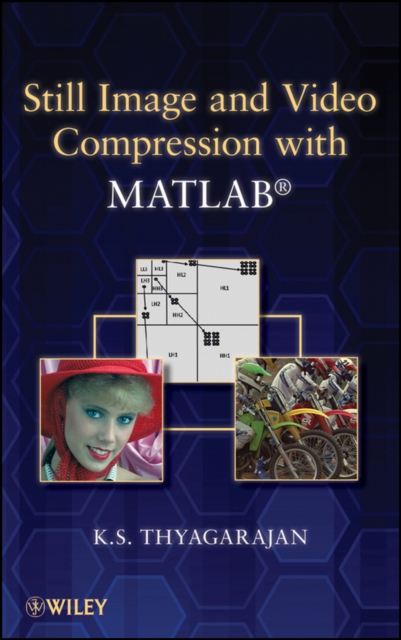 Still Image and Video Compression with MATLAB, Hardback Book