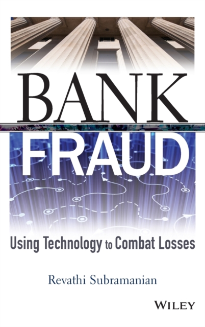 Bank Fraud : Using Technology to Combat Losses, Hardback Book