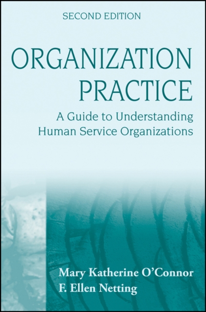 Organization Practice : A Guide to Understanding Human Service Organizations, EPUB eBook