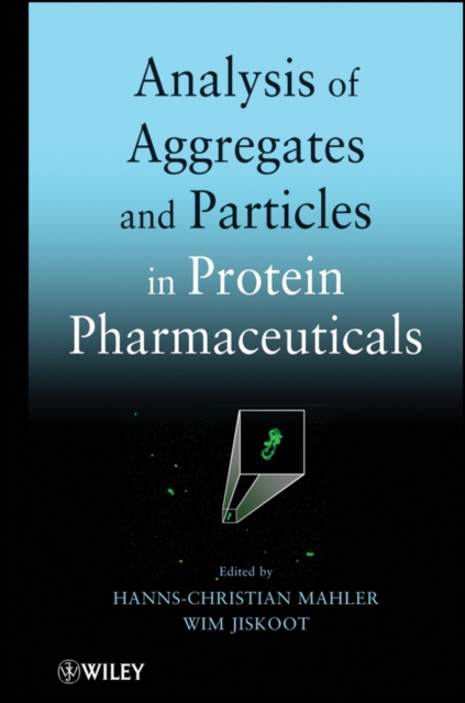 Analysis of Aggregates and Particles in Protein Pharmaceuticals, Hardback Book