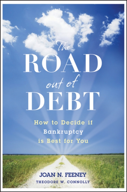 The Road Out of Debt + Website : Bankruptcy and Other Solutions to Your Financial Problems, Hardback Book