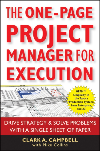 The One-Page Project Manager for Execution : Drive Strategy and Solve Problems with a Single Sheet of Paper, Paperback / softback Book