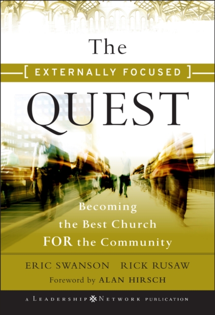 The Externally Focused Quest : Becoming the Best Church for the Community, Hardback Book