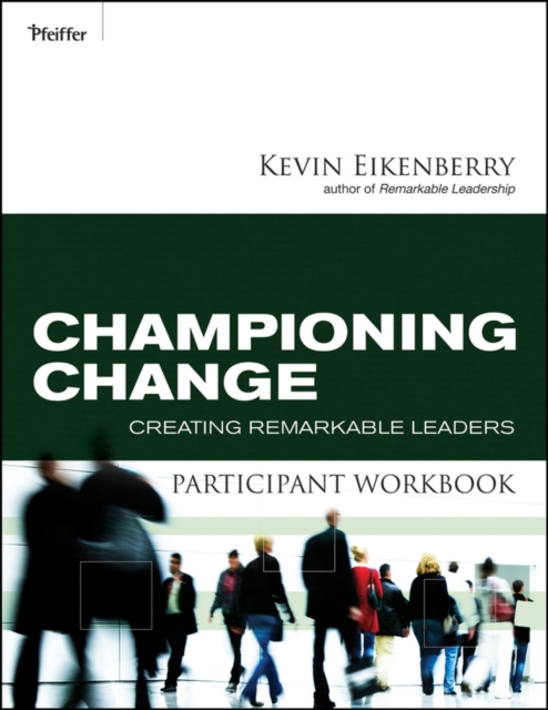 Championing Change Participant Workbook : Creating Remarkable Leaders, Paperback / softback Book