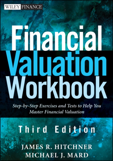 Financial Valuation Workbook : Step-by-Step Exercises and Tests to Help You Master Financial Valuation, Paperback Book