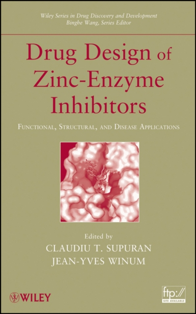 Drug Design of Zinc-Enzyme Inhibitors : Functional, Structural, and Disease Applications, PDF eBook