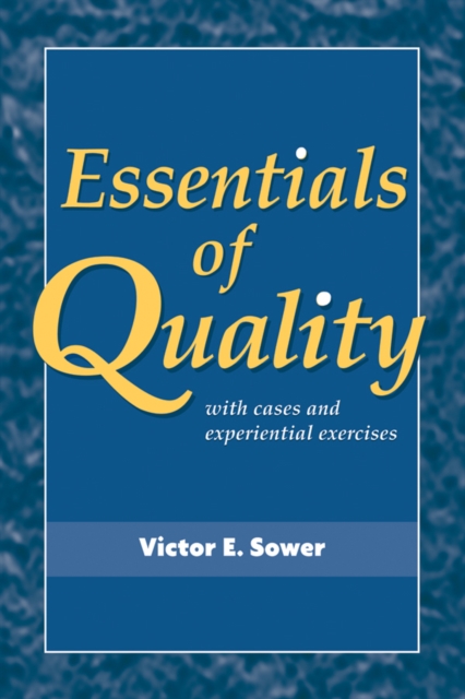 Essentials of Quality with Cases and Experiential Exercises, Paperback / softback Book