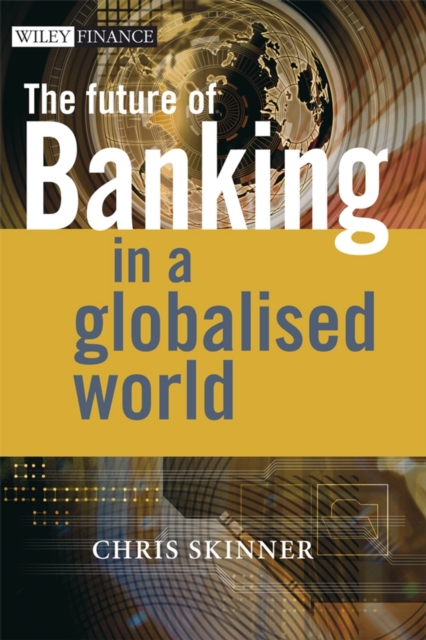 The Future of Banking : In a Globalised World, Hardback Book