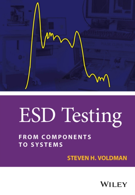 ESD Testing : From Components to Systems, Hardback Book