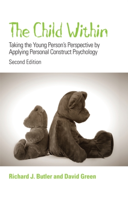 The Child Within : Taking the Young Person's Perspective by Applying Personal Construct Psychology, PDF eBook