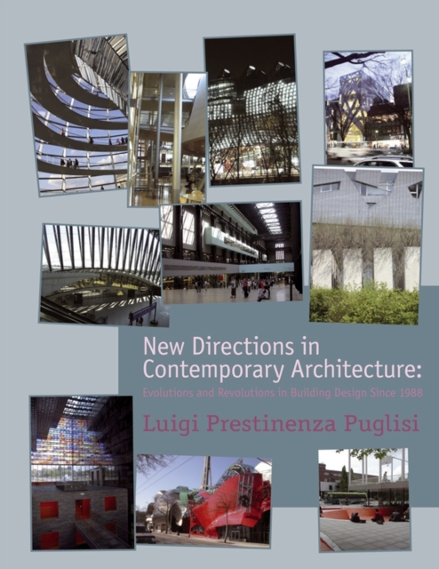 New Directions in Contemporary Architecture : Evolutions and Revolutions in Building Design Since 1988, Hardback Book