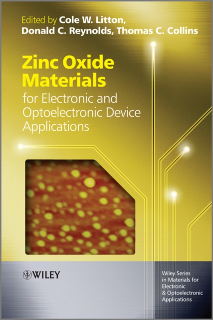 Zinc Oxide Materials for Electronic and Optoelectronic Device Applications, Hardback Book