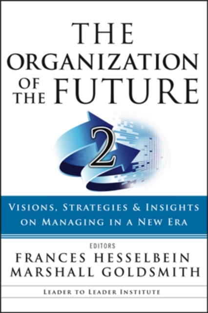 The Organization of the Future 2 : Visions, Strategies, and Insights on Managing in a New Era, EPUB eBook