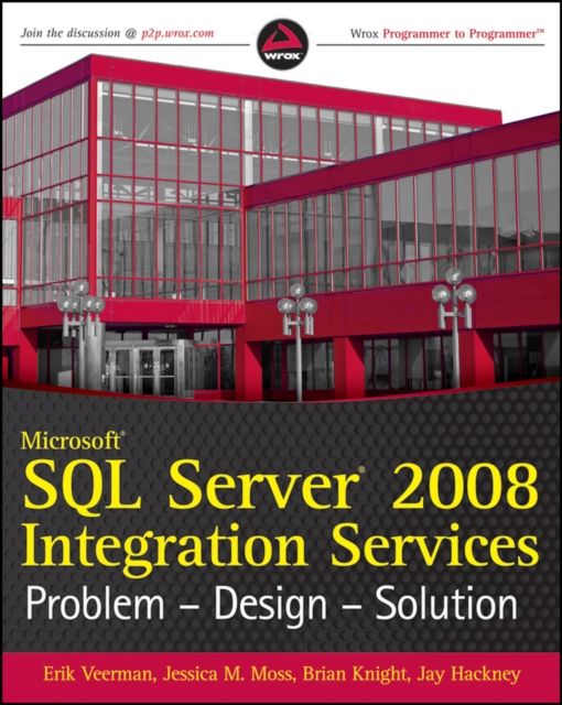 Microsoft SQL Server 2008 Integration Services : Problem, Design, Solution, Paperback / softback Book