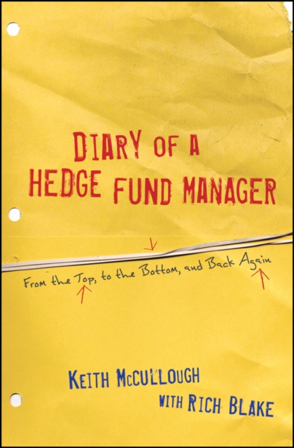 Diary of a Hedge Fund Manager : From the Top, to the Bottom, and Back Again, Hardback Book