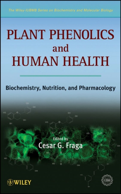 Plant Phenolics and Human Health : Biochemistry, Nutrition and Pharmacology, PDF eBook