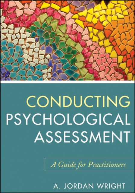 Conducting Psychological Assessment : A Guide for Practitioners, Paperback / softback Book