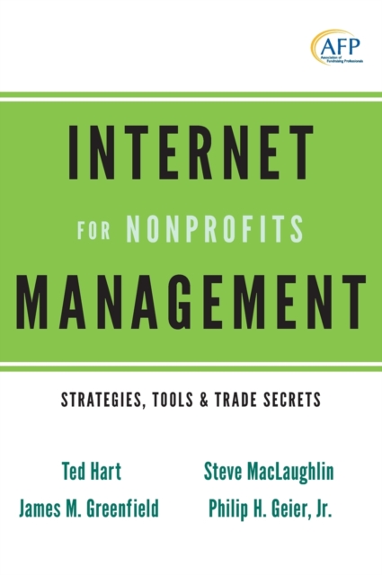 Internet Management for Nonprofits : Strategies, Tools and Trade Secrets, Hardback Book
