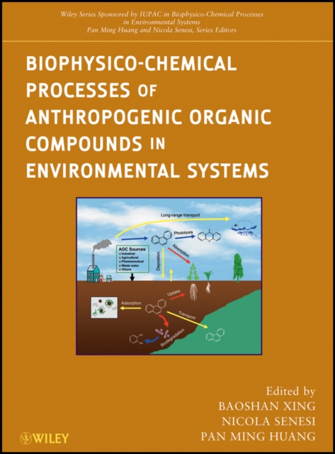 Biophysico-Chemical Processes of Anthropogenic Organic Compounds in Environmental Systems, Hardback Book
