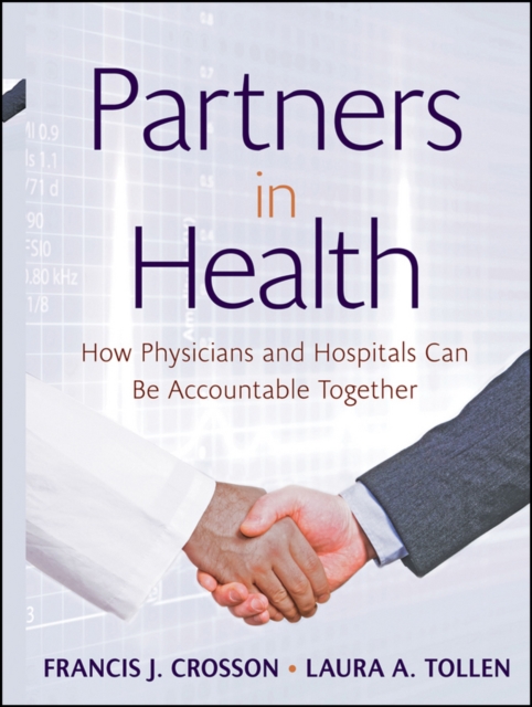 Partners in Health : How Physicians and Hospitals can be Accountable Together, Hardback Book