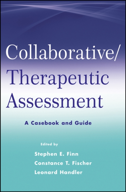 Collaborative / Therapeutic Assessment : A Casebook and Guide, Paperback / softback Book