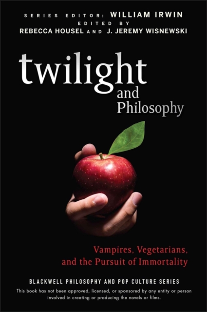 Twilight and Philosophy : Vampires, Vegetarians, and the Pursuit of Immortality, PDF eBook