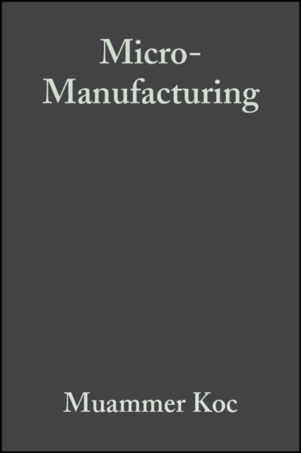Micro-Manufacturing : Design and Manufacturing of Micro-Products, Hardback Book