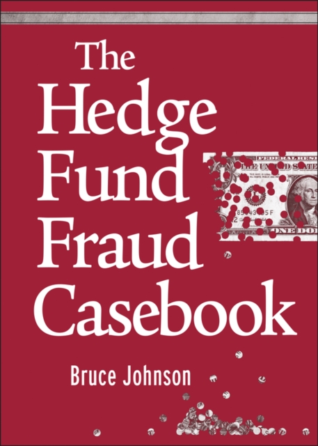 The Hedge Fund Fraud Casebook, Hardback Book