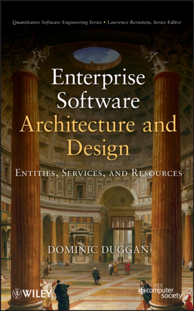 Enterprise Software Architecture and Design : Entities, Services, and Resources, Hardback Book