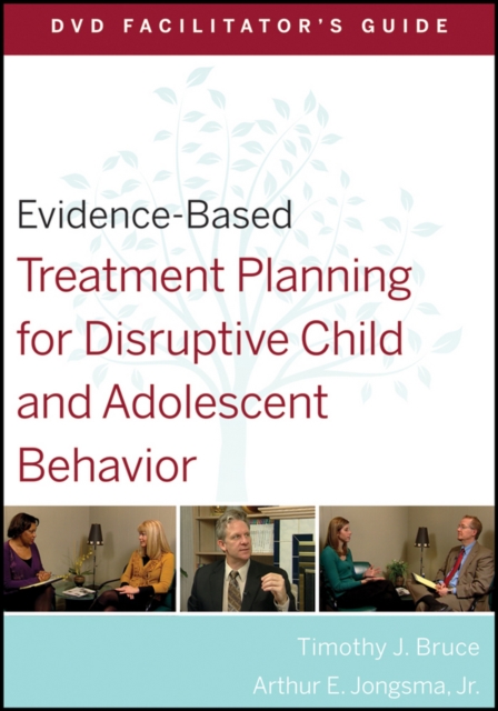 Evidence-Based Treatment Planning for Disruptive Child and Adolescent Behavior Facilitator's Guide, Paperback / softback Book