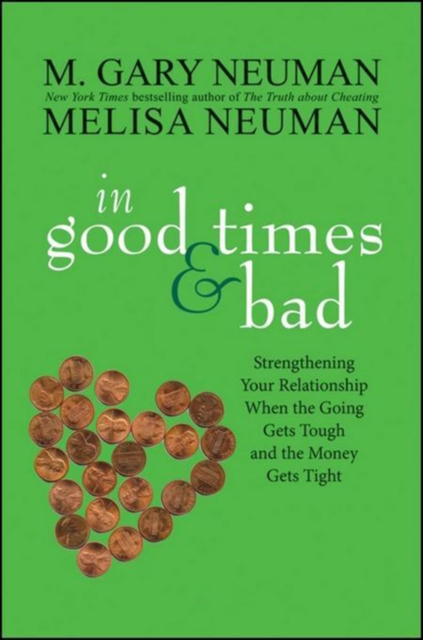 In Good Times and Bad : Strengthening Your Relationship When the Going Gets Tough and the Money Gets Tight, PDF eBook