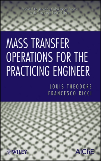 Mass Transfer Operations for the Practicing Engineer, Hardback Book