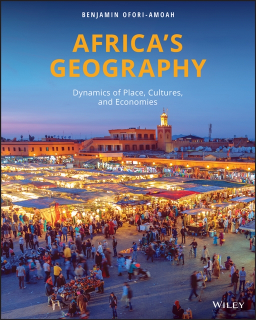 Africa's Geography : Dynamics of Place, Cultures, and Economies, Paperback / softback Book