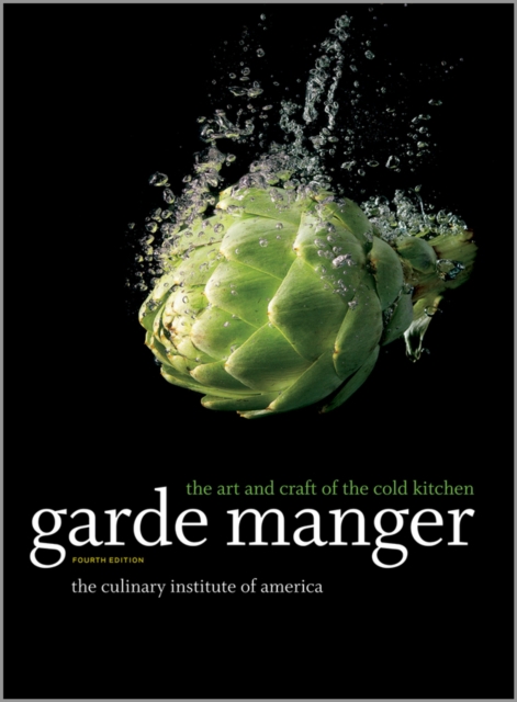Garde Manger : The Art and Craft of the Cold Kitchen, Hardback Book
