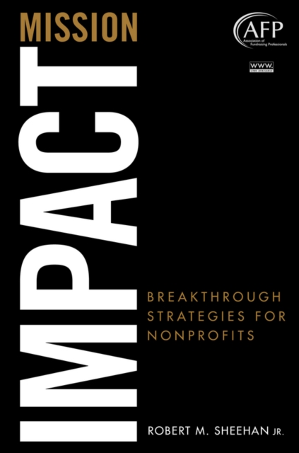 Mission Impact : Breakthrough Strategies for Nonprofits, PDF eBook