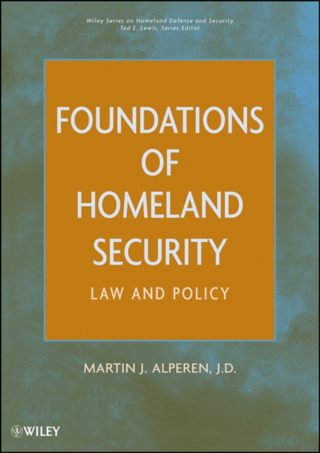 Foundations of Homeland Security : Law and Policy, Hardback Book