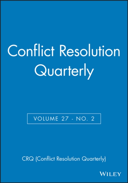 Conflict Resolution Quarterly, Volume 27, Number 2, Winter 2009, Paperback / softback Book