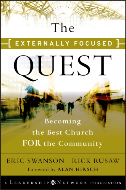 The Externally Focused Quest : Becoming the Best Church for the Community, PDF eBook
