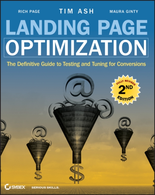Landing Page Optimization : The Definitive Guide to Testing and Tuning for Conversions, Paperback / softback Book