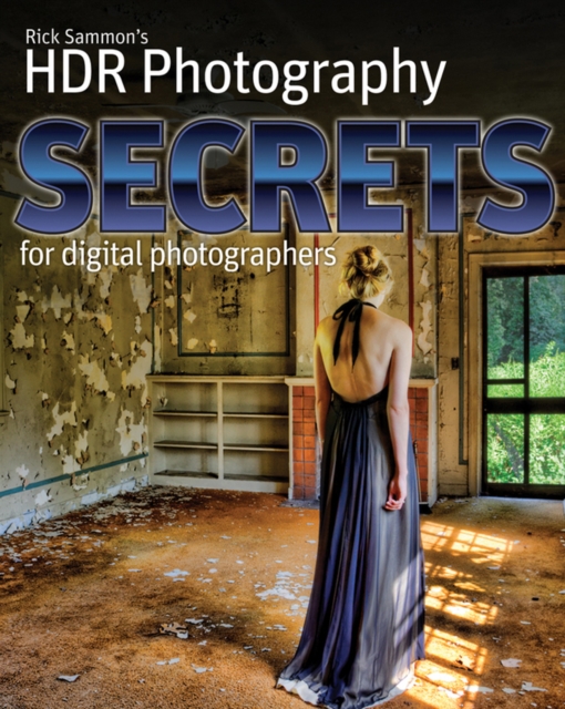 Rick Sammon's HDR Secrets for Digital Photographers, Paperback Book