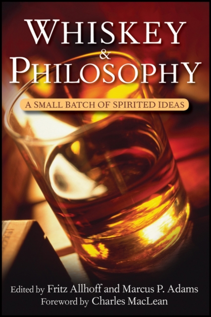 Whiskey and Philosophy : A Small Batch of Spirited Ideas, EPUB eBook