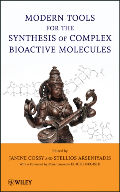 Modern Tools for the Synthesis of Complex Bioactive Molecules, Hardback Book