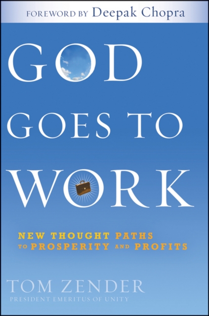God Goes to Work : New Thought Paths to Prosperity and Profits, PDF eBook