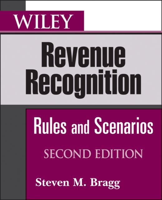 Wiley Revenue Recognition : Rules and Scenarios, Paperback Book