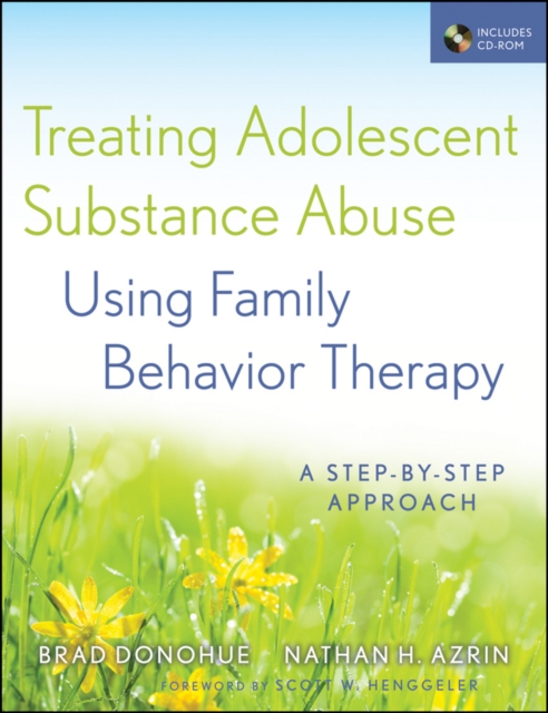 Treating Adolescent Substance Abuse Using Family Behavior Therapy : A Step-by-Step Approach, Mixed media product Book